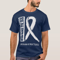 Mesothelioma Awareness Because Its Matters In This T-Shirt