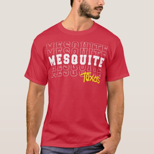 Mesquite city Texas Mesquite TX T_Shirt