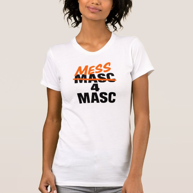 Mess 4 Masc T-Shirt (Front)