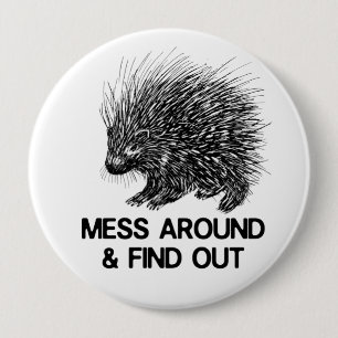 MESS AROUND AND FIND OUT PORCUPINE BUTTON