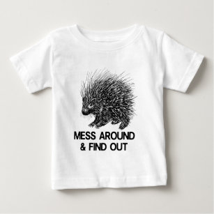 MESS AROUND AND FIND OUT PORCUPINE T-Shirt