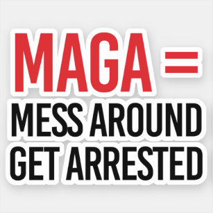 Mess Around Get Arrested Sticker