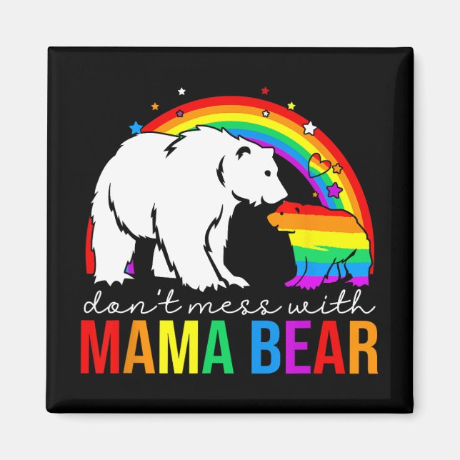 Mess With Mama Bear Lgbt Pride Funny Mom Mothers D Magnet (Front)