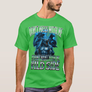 Mess with Me Alpha Male Werewolf Wolf Meme Corny D T-Shirt