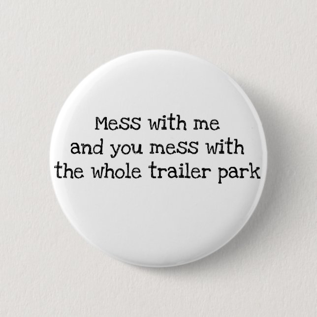Mess with me button (Front)