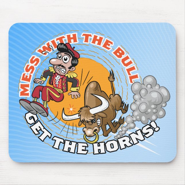 Mess with the Bull... Mouse Pad (Front)