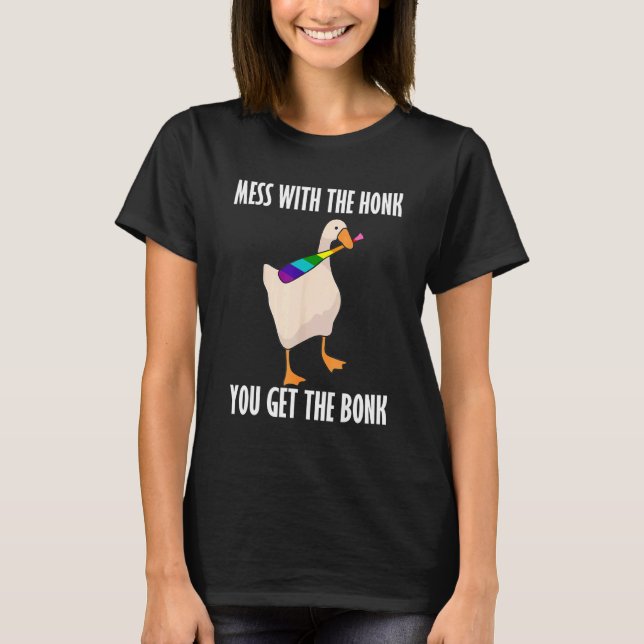 Mess With The Honk You Get The Bonk  Goose Lgbt T-Shirt (Front)