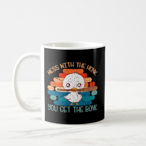 Mess With The Honk You Get The Bonk Goose Memes Coffee Mug