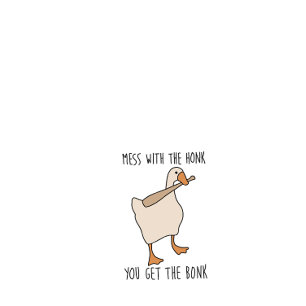 Mess With The Honk, You Get The Bonk Meme T-Shirt