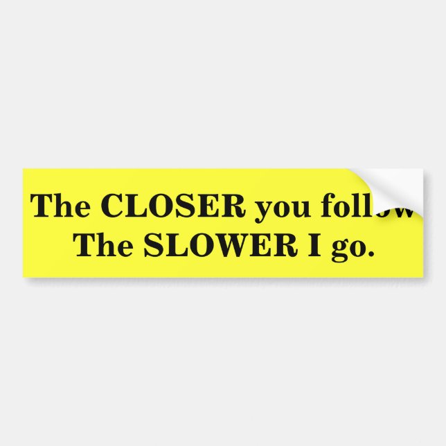 Message for the tailgaters bumper sticker. bumper sticker (Front)