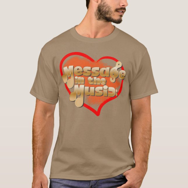 Message Inhe Music funny T-Shirt (Front)