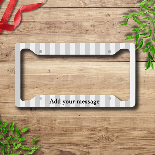 Message Light Gray and White Stripes License Plate Frame