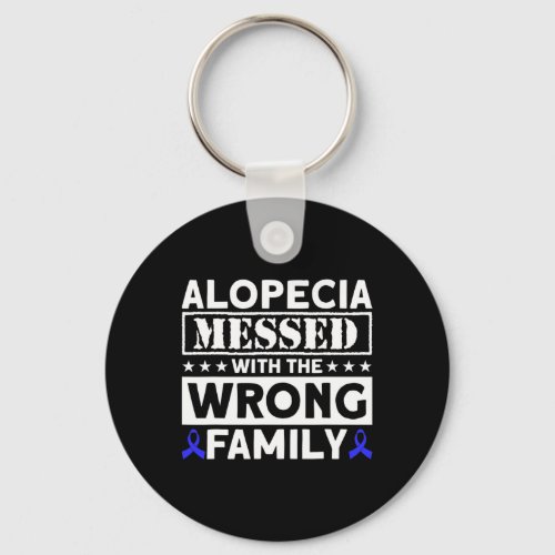 Messed With The Wrong Family Alopecia Awareness  Keychain