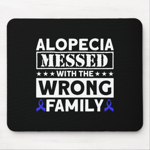 Messed With The Wrong Family Alopecia Awareness  Mouse Pad