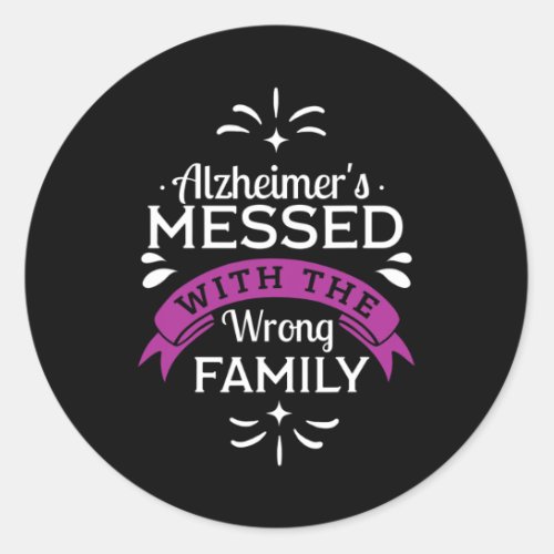 Messed With The Wrong Family Heimers Disease  Classic Round Sticker