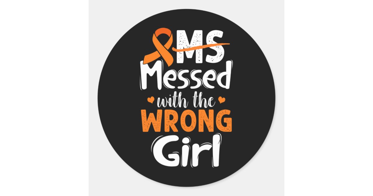 Messes With Messed With The Wrong Girl Wear Orange Classic Round Sticker | Zazzle
