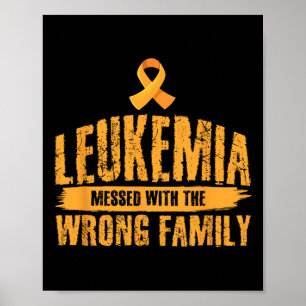 Messed With Wrong Family Support Leukemia Awarenes Poster