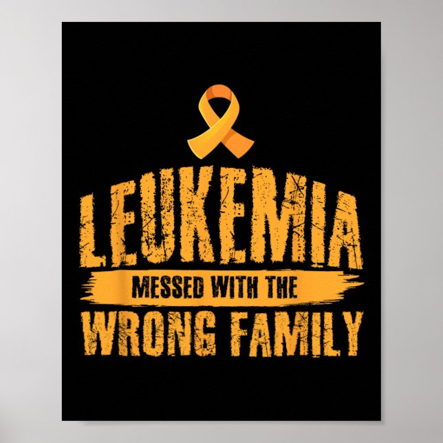 Messed With Wrong Family Support Leukemia Awarenes Poster (Front)