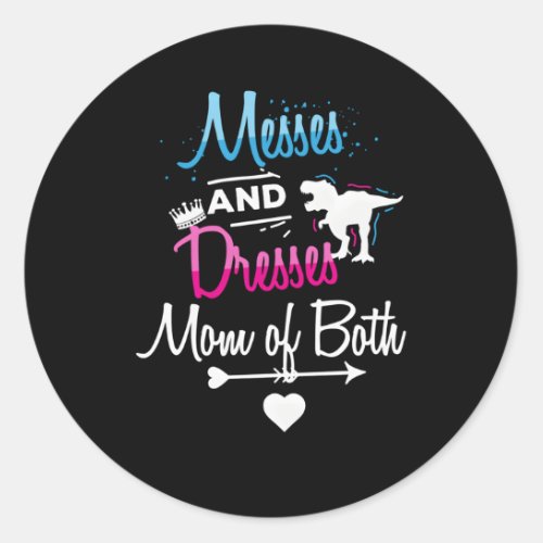 Messes And Dresses Mom Of Both Classic Round Sticker