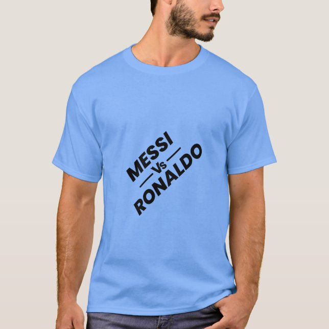 Messi vs Ronaldo  T-Shirt (Front)
