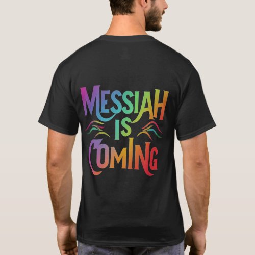 Messiah Is Coming T_Shirt