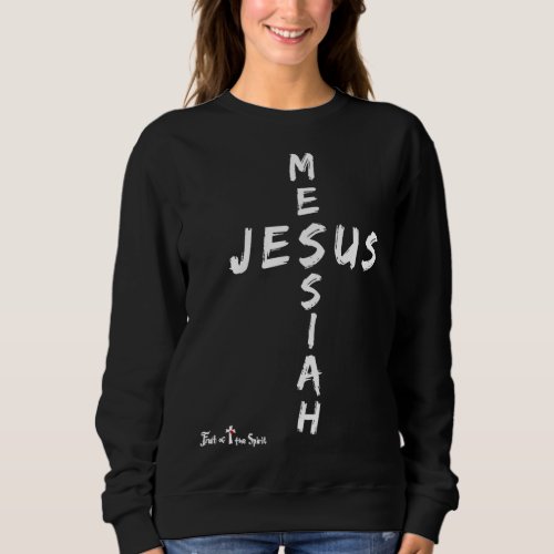 Messiah Jesus Cross Easter Christmas Christian Sweatshirt