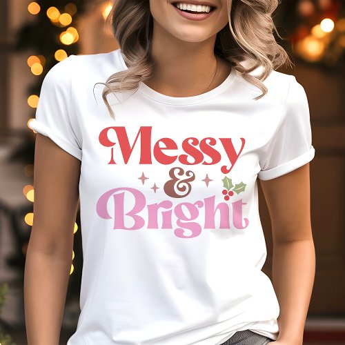 Messy and Bright Funny Christmas Tri_Blend Shirt