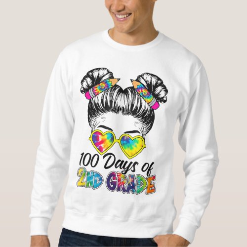 Messy Bun 100th Day Of School 2nd Grade Tie Dye Gi Sweatshirt