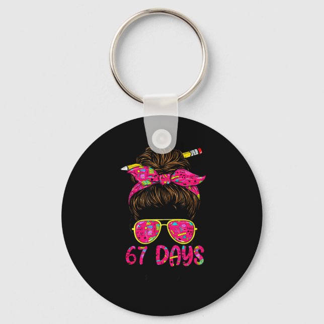 Messy Bun 67 Days Smarter Funny 67 Kids 67 Days Of Keychain (Front)