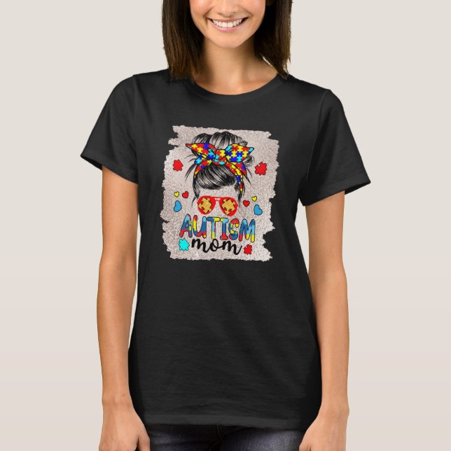 Messy Bun Autism Mom In April Autism Support Aware T-Shirt (Front)