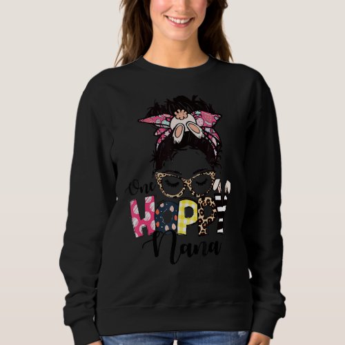 Messy Bun Bunny One Hoppy Nana Leopard Happy Easte Sweatshirt