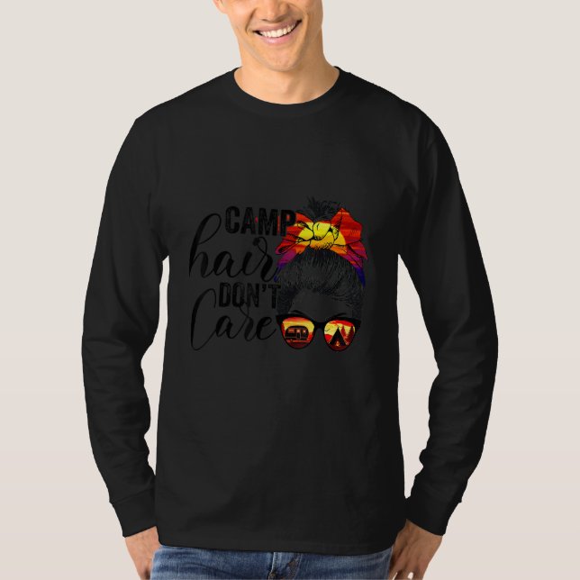 Messy Bun Camp Hair Don't Care  Camping Quote T-Shirt (Front)