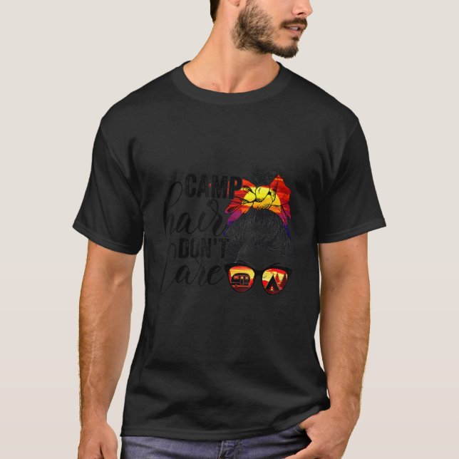 Messy Bun Camp Hair Don't Care  Camping Quote T-Shirt (Front)