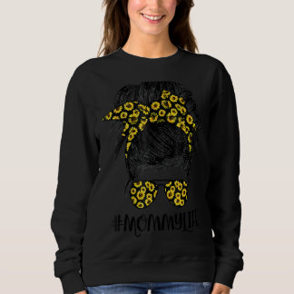 Messy Bun Classy Mommy Life Messy Hair Bun Sunflow Sweatshirt