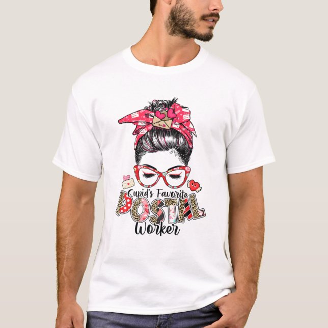 Messy Bun Cupid's Favorite Postal Worker Valentine T-Shirt (Front)