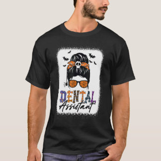 Messy Bun Dental Assistant Spooky Dental Hallowee T-Shirt