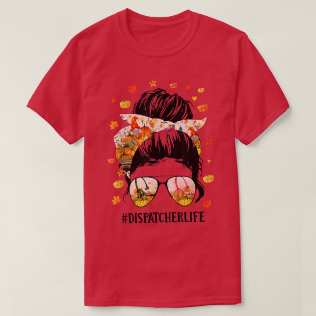 Messy Bun Dispatcher Life Thanksgiving Costume Par T-Shirt (Design Front)