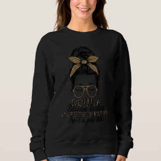 Messy Bun Doula Child Delivery Birth Worker Labor Sweatshirt