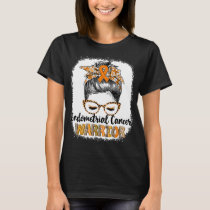 Messy Bun Endometrial Cancer Warrior T-Shirt