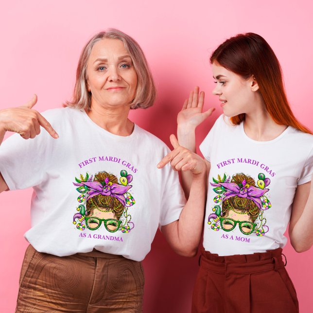 Messy Bun First Mardi Gras as a Grandma T-Shirt (Creator Uploaded)