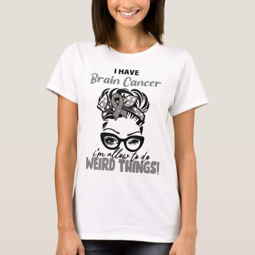 Messy Bun Funny Brain Cancer Warrior T_Shirt