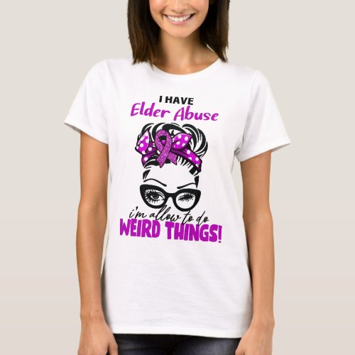 Messy Bun Funny Elder Abuse Warrior T_Shirt