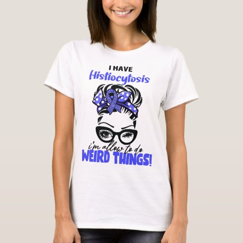 Messy Bun Funny Histiocytosis Warrior T_Shirt