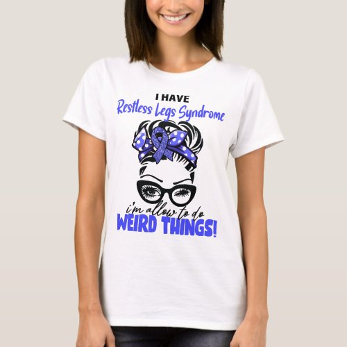 Messy Bun Funny Restless Legs Syndrome Warrior T_Shirt