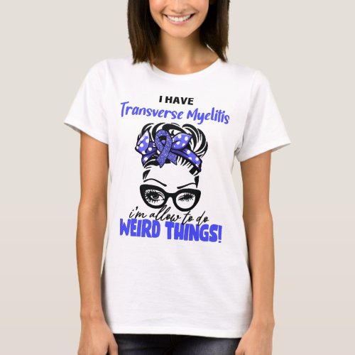 Messy Bun Funny Transverse Myelitis Warrior T_Shirt