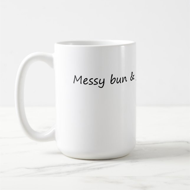 Messy Bun & Getting Stuff Done Coffee Mug (Left)