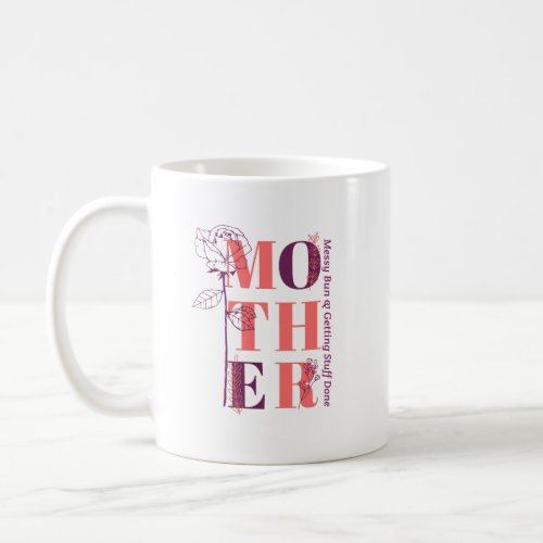 Messy Bun  Getting Stuff Done _ Mothers Day Mug
