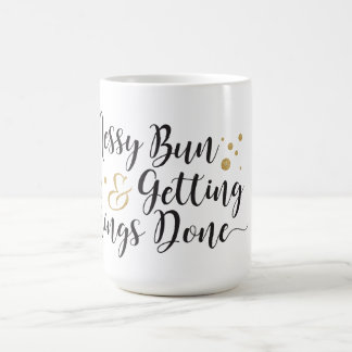 Messy Bun & Getting Things Done Coffee Mug