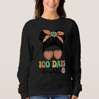 Messy Bun Girl Happy 100 Days Of School 100 Days B Sweatshirt