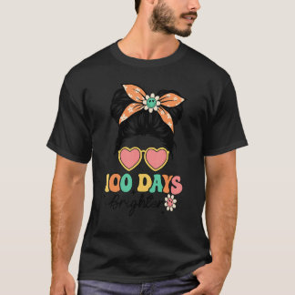 Messy Bun Girl Happy 100 Days Of School 100 Days B T-Shirt